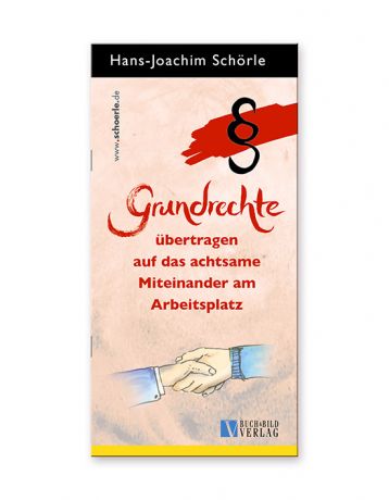 Grundrechte übertragen auf das achtsame Miteinander am Arbeitsplatz (individualisierbar)