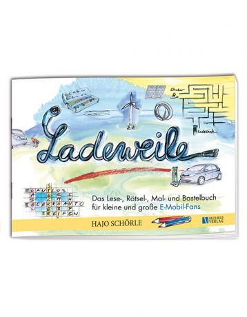 Ladeweile, Das Lese-, Rätsel-, Mal- und Bastelbuch ...