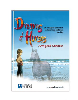 Dreams of Horses,  Armgard Schörle (English)