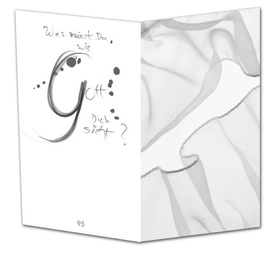 Frage aus dem Buch: was meinst du wie Gott dich sieht? ... lass alles zu was an Gedanken kommt. Gehe in keine Wertung und keine Erwartung