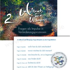 2. Fragestellungen, als Impulse in Veränderungsprozessen. Mit Frage-Beispielen, einer Geschichte, verschiedenen Übungen, Raum für eigene Entdeckungen