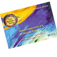 Core-Relation-Stories: Sternschnuppenreiter und der Berg des Kristalls