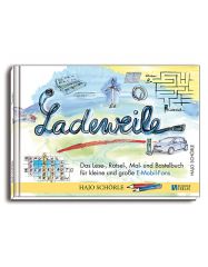 Ladeweile, Das Lese-, Rätsel-, Mal- und Bastelbuch ... HARDCOVER